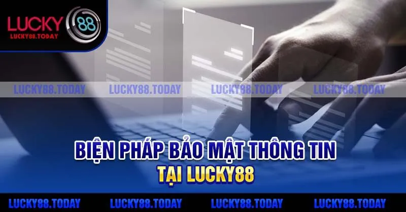 Biện pháp bảo mật thông tin tại Lucky88