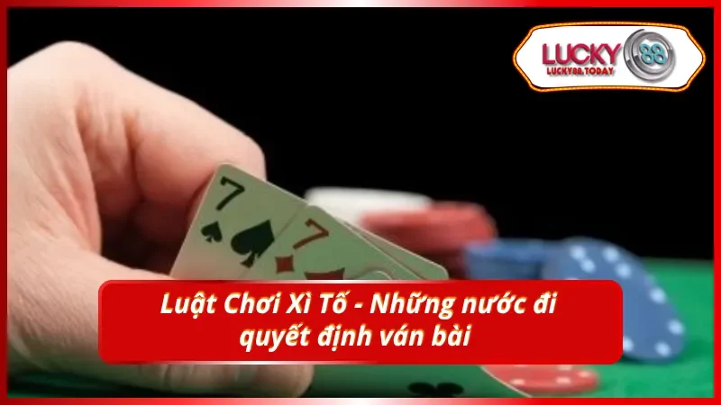 Các nước đi chơi Xì Tố