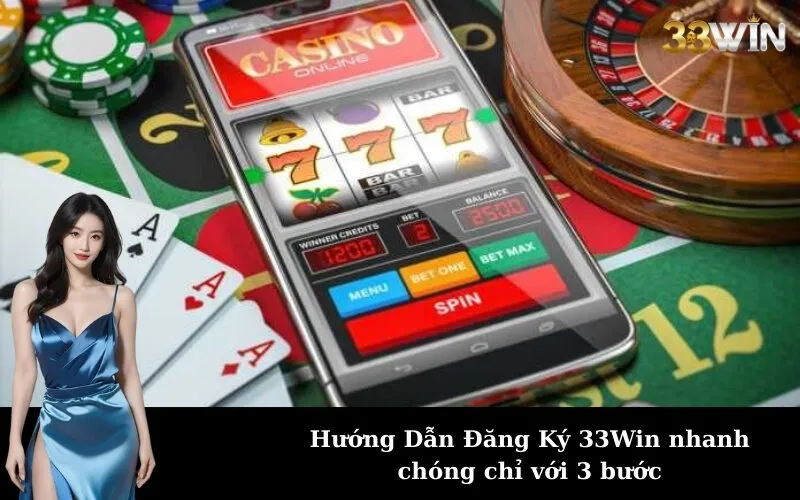 Hướng Dẫn Đăng Ký 33Win nhanh chóng chỉ với 3 bước