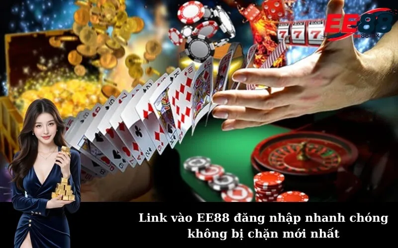 Link vào EE88 đăng nhập nhanh chóng không bị chặn mới nhất